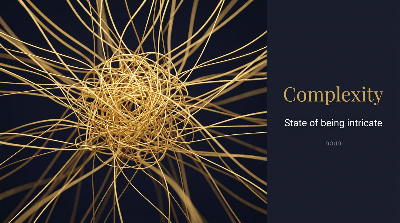 Complexity (درجة التعقيد أو التشابك في نظام أو فكرة) — illustrated meaning of the English word Complexity on GL Dictionary