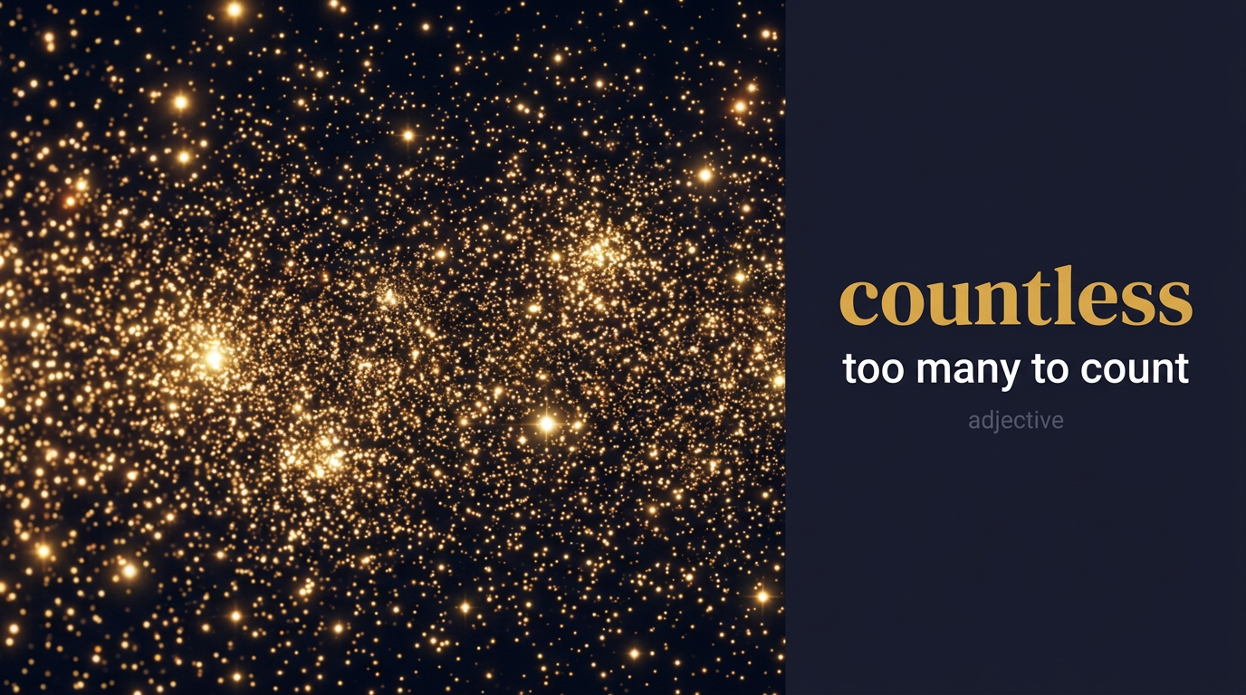 Countless (لا يُحصى أو عدد كبير جداً يصعب عده) — illustrated meaning of the English word Countless on GL Dictionary